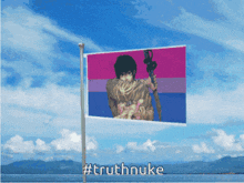 a flag with a picture of a man and the words #truthnuke on the bottom