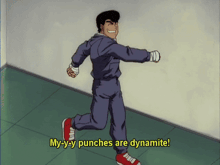 a cartoon of a man running with the words " my-y-y punches are dynamite " above him