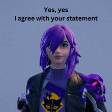 a girl with purple hair and a black jacket says yes i agree with your statement