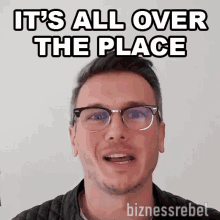 Its All Over The Place Mike Koziol GIF - Its All Over The Place Mike Koziol Bizness Rebels GIFs