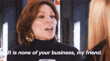 It Is None Of Your Business, My Friend. GIF - Real Housewives None Of T Your Business Stay In Your Lane GIFs