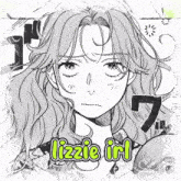 a black and white drawing of a woman with the name lizzie irl