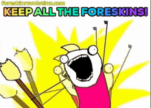 foreskin all the things meme keep all the foreskins