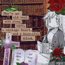 she 's an old soul with young eyes and a vintage heart and a beautiful mind