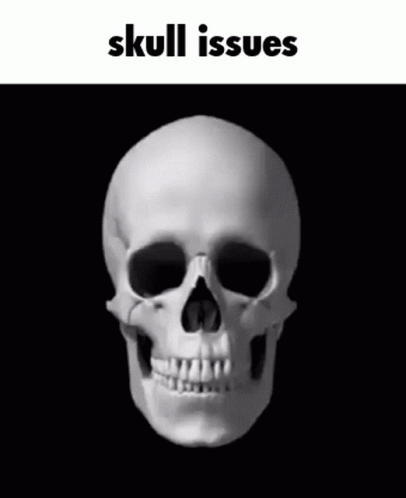 Skull Issues Skill Issues GIF - Skull Issues Skill Issues Bruh Hell Naw -  Discover & Share GIFs