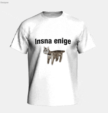 a white t-shirt that says insna enige on it