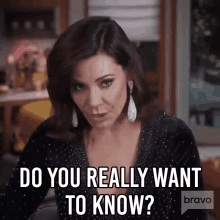 Do You Really Want To Knwo Real Housewives Of New York GIF - Do You Really Want To Knwo Real Housewives Of New York Rhony GIFs