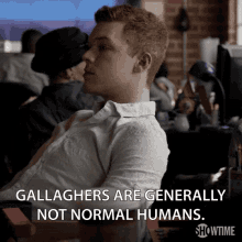 Gallaghers Not Normal Humans GIF