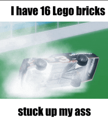 I Have 16 Lego Blocks Stuck Up My Ass GIF