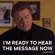 Im Ready To Hear The Message Now Jack Donaghy GIF - Im Ready To Hear The Message Now Jack Donaghy 30rock GIFs