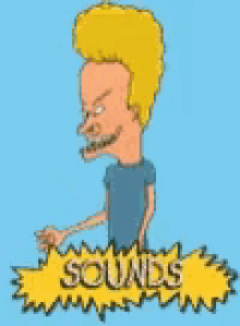 a cartoon of beavis and butthead with the word sounds in the background