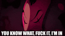a cartoon character with the words you know what fuck it i 'm in below it