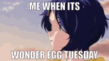 Me When Its Wonder Egg Tuesday GIF - Me When Its Wonder Egg Tuesday Wonder Egg Priority GIFs