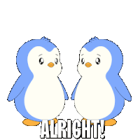 two blue and white penguins are standing next to each other with the words alright in the bottom right corner