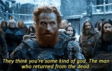 Think Youre God GIF - Game Of Thrones Tormund Return From The Dead GIFs