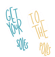 Get Your Soles To The Polls Soles Sticker - Get Your Soles To The Polls Soles Shoes Stickers