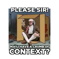 a cartoon of a man sitting in a cardboard box with the words " please sir may i have a crumb of context "