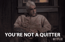 Youre Not A Quitter Quitter GIF