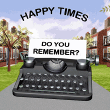 Happy Times Do You Remember GIF - Happy Times Do You Remember Typewriter GIFs