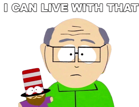 I Can Live With That Mr Garrison Sticker - I Can Live With That Mr Garrison South Park Stickers