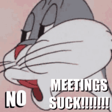 Meetings Suck Bugs Bunny GIF - Meetings Suck Bugs Bunny No GIFs