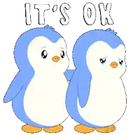 two penguins standing next to each other with the words " it 's ok " written above them