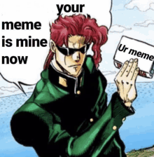 Your Meme Is Mine Now Jojo GIF - Your Meme Is Mine Now Jojo Kakyoin Meme GIFs
