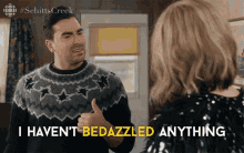 I Havent Bedazzled Anyone Since I Was22 Dan Levy GIF - I Havent Bedazzled Anyone Since I Was22 Dan Levy David GIFs