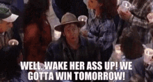 Wake Her Ass Up Waterboy GIF - Wake Her Ass Up Waterboy We Gotta Win Tomorrow GIFs