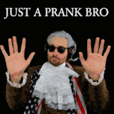 a man in a costume with the words just a prank bro