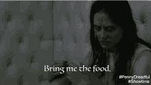Penny Dreadful GIF - Penny Dreadful Bring Me The Food GIFs