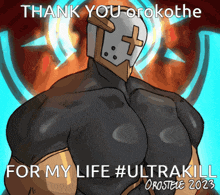 a drawing of a knight with the words thank you orokothe for my life #ultrakill on the bottom