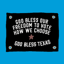 God Bless Our Freedom To Vote God Bless Texas GIF - God Bless Our Freedom To Vote God Bless Texas Freedom To Vote GIFs