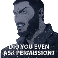 Did You Even Ask Permission Mizrak Sticker - Did You Even Ask Permission Mizrak Aaron Neil Stickers
