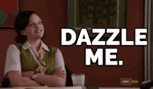 Unimpressed - "Dazzle Me." GIF - Mad Men Peggy Dazzle Me GIFs
