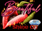 a poster that says beautiful shine on