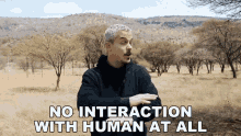 no interaction with human at all dean schneider no interaction no interrelationship