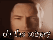 Oh The Misery Paul GIF - Oh The Misery Paul Zoom GIFs
