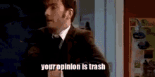 Trash Opinion Opinion Does Not Matter GIF - Trash Opinion Opinion Does Not Matter Seethe GIFs