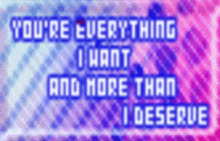 Youre Everything I Want GIF