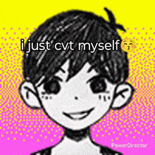 a black and white drawing of a boy with the words " i just cvt myself " above him
