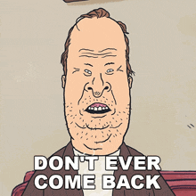 Dont Ever Come Back Butt-head GIF - Dont Ever Come Back Butt-head Mike Judge'S Beavis And Butt-head GIFs