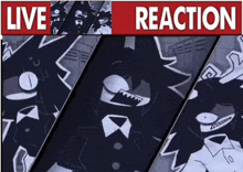 a black and white cartoon with the words live reaction on top