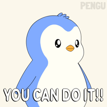 a blue and white penguin with the words you can do it