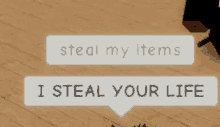 Steal My Items I Steal Your Life GIF - Steal My Items I Steal Your Life Stealing GIFs