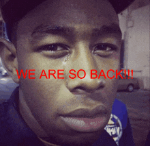 Tyler The Creator We Are So Back GIF - Tyler The Creator Tyler We Are So Back GIFs