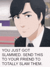 a picture of a man in a suit and tie with the caption " you just got slammed "