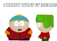 I Know What It Means Eric Cartman Sticker - I Know What It Means Eric Cartman Kyle Broflovski Stickers