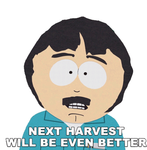 Next Harvest Will Be Even Better Randy Marsh Sticker - Next Harvest Will Be Even Better Randy Marsh South Park Stickers