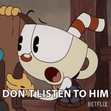Dont Listen To Him Cuphead GIF - Dont Listen To Him Cuphead The Cuphead Show GIFs